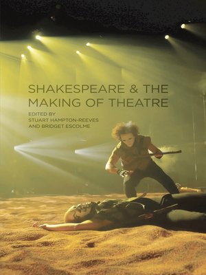 cover image of Shakespeare and the Making of Theatre
